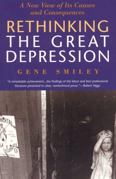Rethinking the Great Depression / Gene Smiley.
