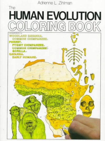 The human evolution coloring book / by Adrienne L. Zihlman ; illustrations by Carla Simmons ... [et al.].