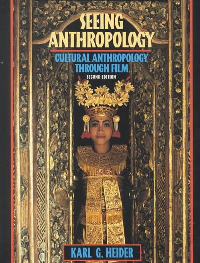 Seeing anthropology : cultural anthropology through film / Karl G. Heider.