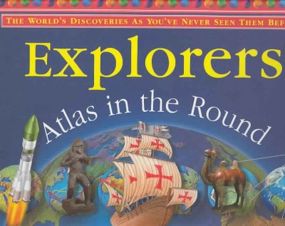Explorers : atlas in the round / Charlie Watson.