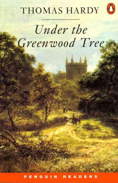Under the greenwood tree / Thomas Hardy ; retold by Stephen Waller.