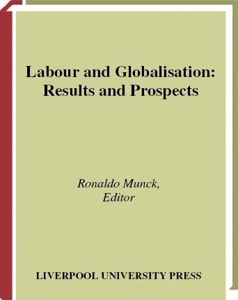 Labour and globalisation [electronic resource] : results and prospects / edited by Ronaldo Munck.