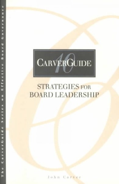 Strategies for board leadership / John Carver.