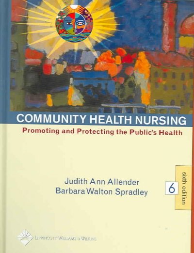 Community health nursing : promoting and protecting the public's health / Judith Ann Allender, Barbara Walton Spradley.