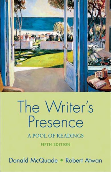 The writer's presence : a pool of readings / edited by Donald McQuade, Robert Atwan.