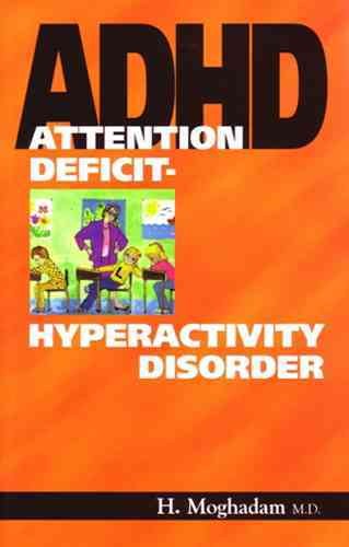 Attention deficit-hyperactivity disorder / H. Moghadam and colleagues.
