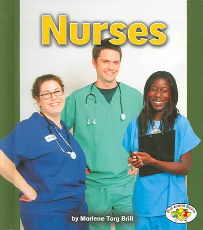 Nurses / by Marlene Targ Brill.