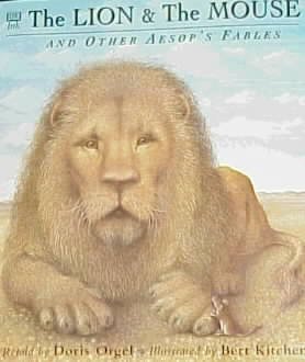 The lion and the mouse : and other Aesop's fables / retold by Doris Orgel ; illustrated by Bert Kitchen.