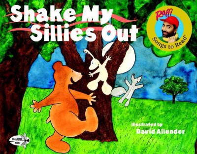 Shake my sillies out : Raffi ; [words by] Bert and Bonnie Simpson.