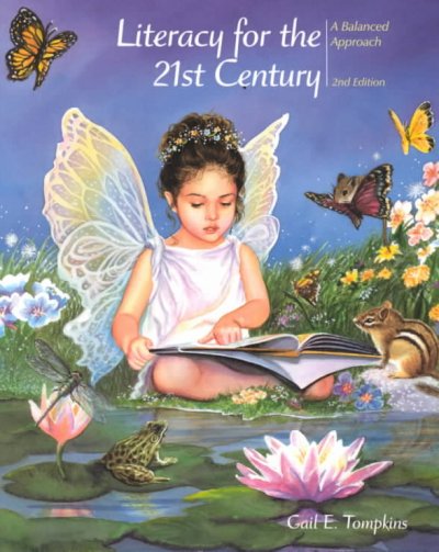 Literacy for the 21st century : a balanced approach / Gail E. Tompkins.
