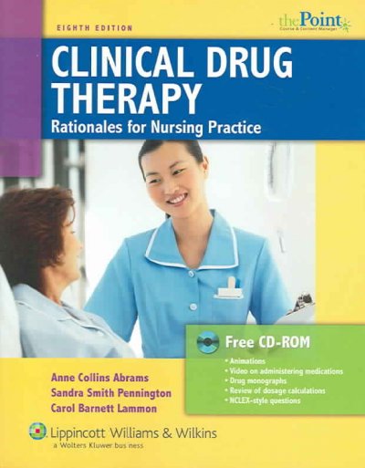 Clinical drug therapy : rationales for nursing practice / Anne Collins Abrams, Carol Barnett Lammon, Sandra Smith Pennington ; consultant, Tracey L. Goldsmith.