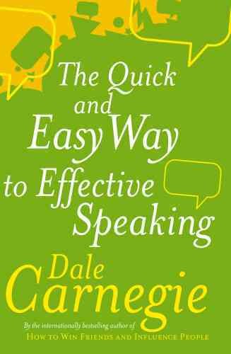 The quick and easy way to effective speaking / a revision by Dorothy Carnegie of 'Public speaking and influencing men in business' by Dale Carnegie.