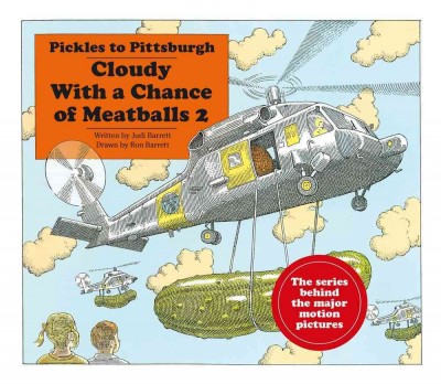 Pickles to Pittsburgh : the sequel to Cloudy with a chance of meatballs / written and colored by Judi Barrett ; drawn by Ron Barrett.