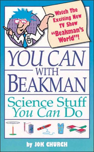 You can with Beakman : science stuff you can do.