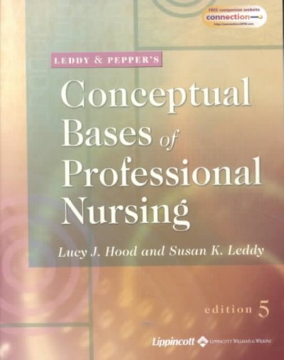 Leddy & Pepper's conceptual bases of professional nursing / Lucy Jane Hood, Susan Kun Leddy.