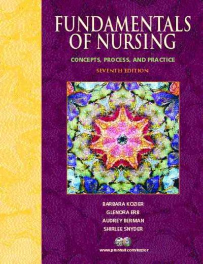 Fundamentals of nursing : concepts, process, and practice / Barbara Kozier ... [et al.].