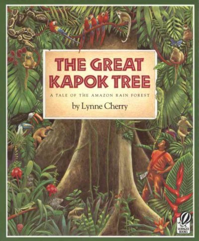 The great kapok tree : a tale of the Amazon rain forest / by Lynne Cherry.