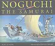 Noguchi the samurai / Burt Konzak ; illustrated by Johnny Wales.