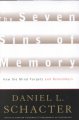 The seven sins of memory : how the mind forgets and remembers  Cover Image