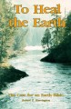 To heal the earth : the case for an earth ethic  Cover Image