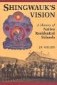 Shingwauk's vision : a history of Native residential schools  Cover Image