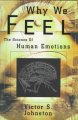Why we feel : the science of human emotions  Cover Image