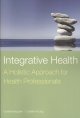 Go to record Integrative health : a holistic approach for health profes...