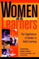 Go to record Women as learners : the significance of gender in adult le...