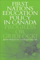 First Nations education policy in Canada : progress or gridlock?  Cover Image