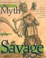 The myth of the savage : and the beginnings of French colonialism in the Americas. Cover Image