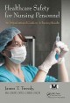 Healthcare safety for nursing personnel : an organizational guide to achieving results  Cover Image