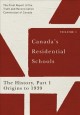 Canada's residential schools. Volume 1, The history, part 1, Origins to 1939 : the final report of the Truth and Reconciliation Commission of Canada. Cover Image