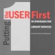 Putting the user first : 30 strategies for transforming library services  Cover Image