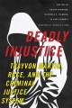 Deadly injustice : Trayvon Martin, race, and the criminal justice system  Cover Image