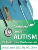 The complete guide to autism healthcare : advice for medical professionals and people on the spectrum  Cover Image