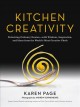 Kitchen creativity : unlocking culinary genius--with wisdom, inspiration, and ideas from the world's most creative chefs  Cover Image