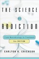 The science of addiction : from neurobiology to treatment  Cover Image