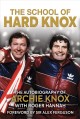 The school of hard Knox : the autobiography of Archie Knox  Cover Image