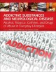 Addictive substances and neurological disease : alcohol, tobacco, caffeine, and drugs of abuse in everyday lifestyles  Cover Image