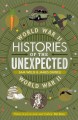 Histories of the Unexpected World War II  Cover Image