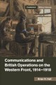 Communications and British Operations on the Western Front, 1914--1918  Cover Image