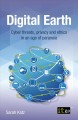 Digital earth : cyber threats, privacy and ethics in an age of paranoia  Cover Image