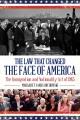 The law that changed the face of America : the Immigration and Nationality Act of 1965  Cover Image