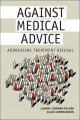 Against medical advice : addressing treatment refusal  Cover Image