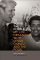 To serve the people : my life organizing with Cesar Chavez and the poor  Cover Image