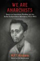 We are anarchists : essays on anarchism, pacifism, and the indian independence movement, 1923-1953  Cover Image