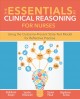 The essentials of clinical reasoning for nurses : using the Outcome-Present State-Test model for reflective practice  Cover Image