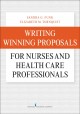 Writing winning proposals for nurses and health care professionals  Cover Image