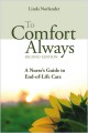 To comfort always : a nurse's guide to end-of-life care  Cover Image