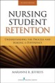 Nursing student retention : understanding the process and making a difference  Cover Image